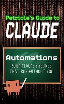 Patriola's Guide to Claude: Automations