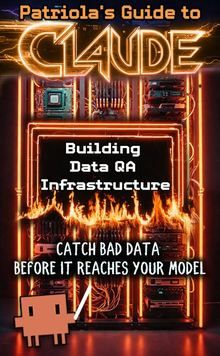 Patriola's Guide to Claude: Building Data QA Infrastructure