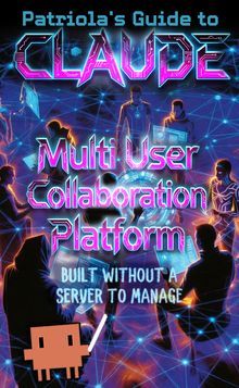 Patriola's Guide to Claude: Multi User Collaboration Platform