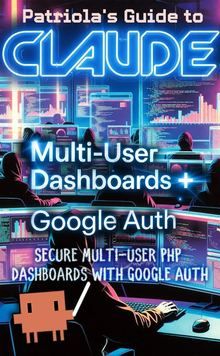 Patriola's Guide to Claude: Multi User Dashboards