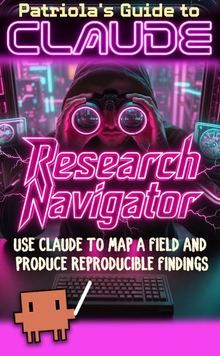 Patriola's Guide to Claude: Research Navigator