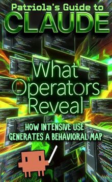 Patriola's Guide to Claude: What Operators Reveal